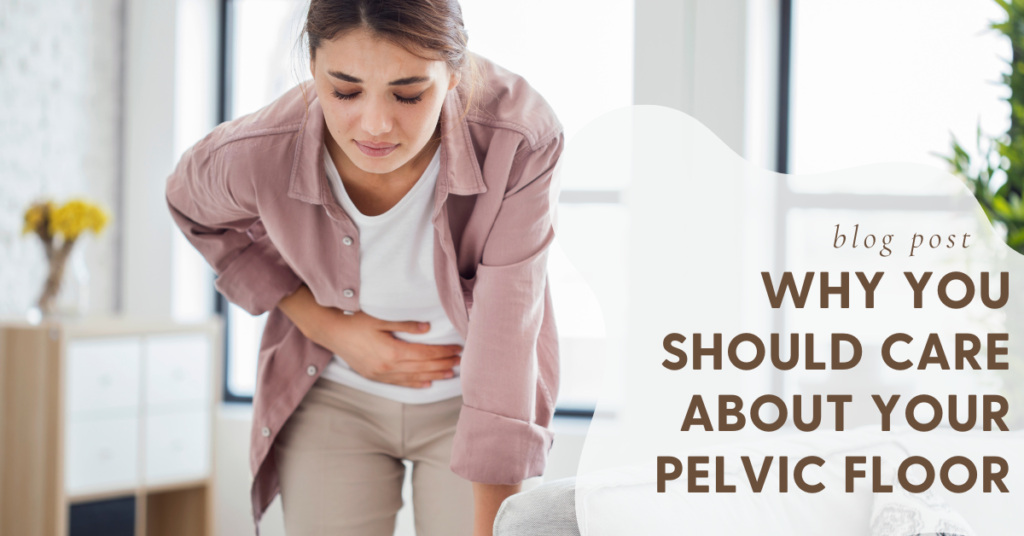 Why You Should Care About Your Pelvic Floor